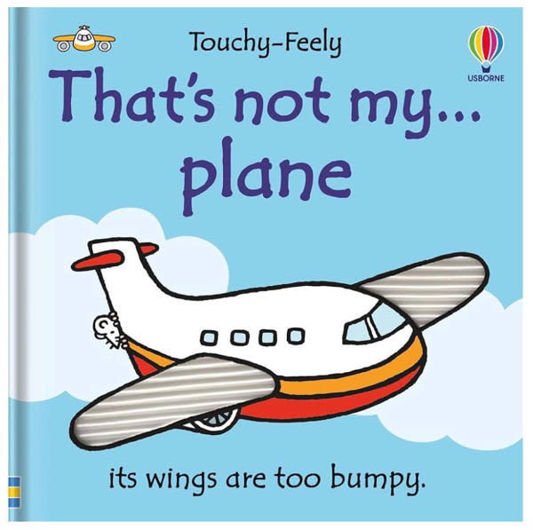 That's not my plane...: A Touchy-Feely Board Book For Kids Who Love Planes (THAT'S NOT MY�)