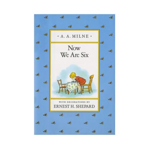 Now We Are Six - (Winnie-The-Pooh) by A A Milne