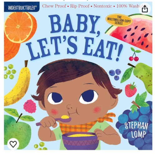Indestructibles: Baby, Let's Eat!: Chew Proof · Rip Proof · Nontoxic · 100% Washable (Book for Babies, Newborn Books, Safe to Chew)