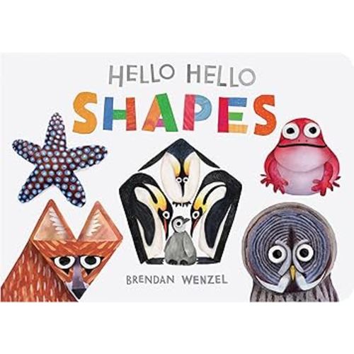 Hello Hello Shapes (Brendan Wenzel)