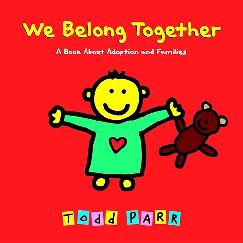 We Belong Together: A Book About Adoption and Families Hardcover