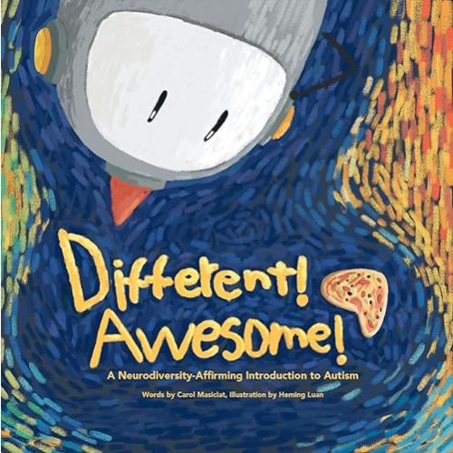 Different! Awesome! A Neurodiversity-Affirming Introduction to Autism Hardcover – December 5, 2023