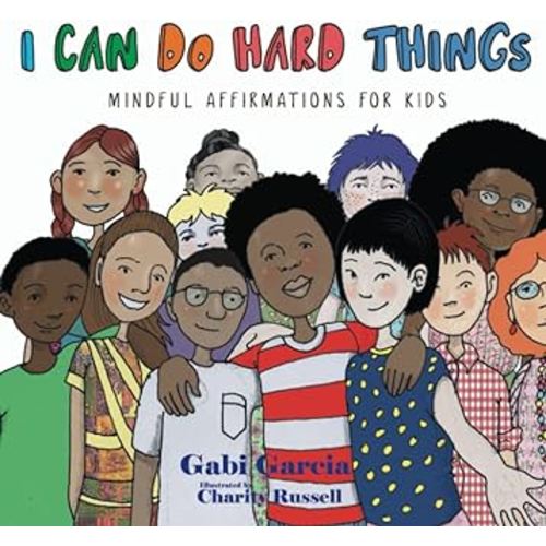 I Can Do Hard Things: Mindful Affirmations for Kids