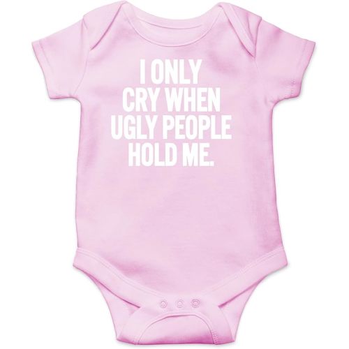 AW Fashions I Only Cry When Ugly People Hold Me Baby Bodysuit Funny Cute Baby Girl or Boy Outfit Romper