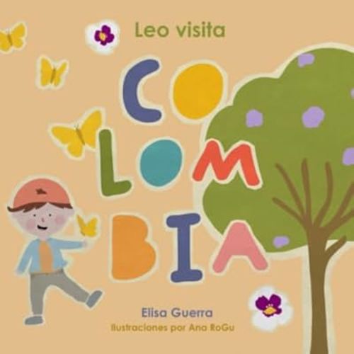 Leo visita Colombia (Alrededor del Mundo: Método Filadelfia) (Spanish Edition)