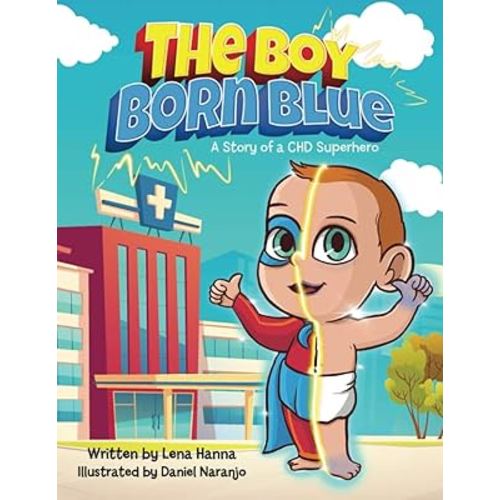 The Boy Born Blue: A Story of a CHD Superhero