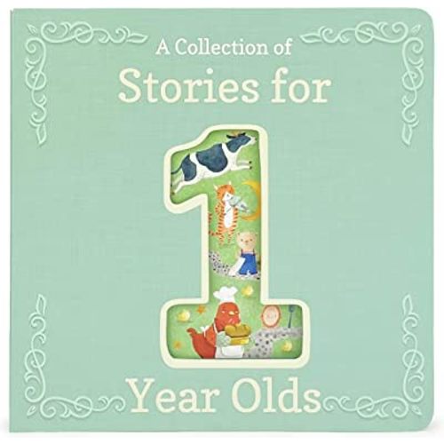 Stories for 1-Year-Olds - A First Treasury of Nursery Rhymes and Short Stories to Read to Your Babies and Toddlers