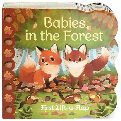Babies in the Forest- A Lift-a-Flap Board Book for Babies and Toddlers, Ages 1-4 (Chunky Lift-A-Flap Board Book)