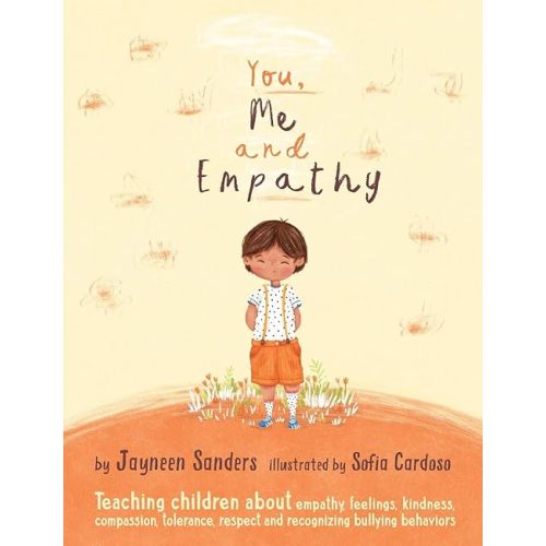 You, Me and Empathy: Teaching children about empathy, feelings, kindness Paperback