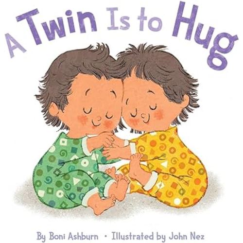 A Twin Is to Hug: A Board Book