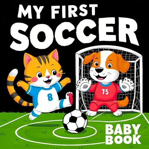 My first Soccer Baby Book: High Contrast for Newborns 0-12 Months, Black and White Sport Pictures about Soccer Designed to Stimulate Vision from Birth (High Contrast Baby Sports Books) Paperback – July 12, 2024