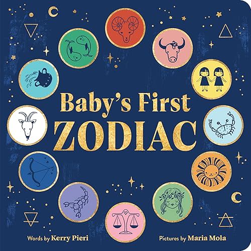 Baby's First Zodiac: Discover the Twelve Star Signs with this Adorable Astrology Book for Kids! Board book – January 3, 2023