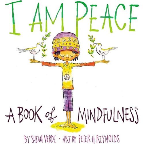 I Am Peace: A Book of Mindfulness (I Am Books) Board book – Picture Book, September 24, 2019