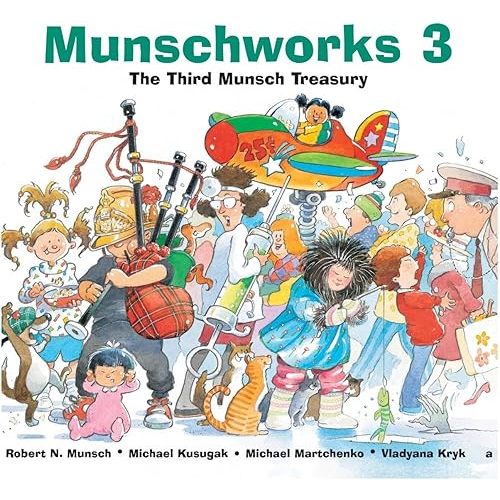 Munschworks 3: The Third Munsch Treasury (Munshworks) Hardcover – Picture Book, September 1, 2000