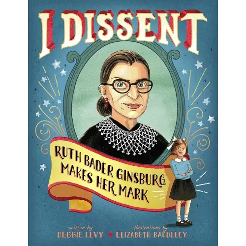 I Dissent: Ruth Bader Ginsburg Makes Her Mark