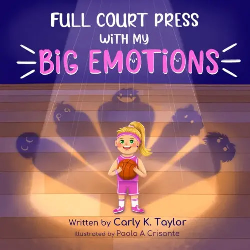 Full Court Press with my Big Emotions