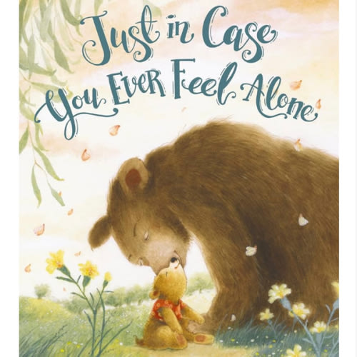 Just in Case You Ever Feel Alone