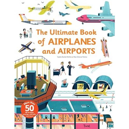 The Ultimate Book of Airplanes and Airports