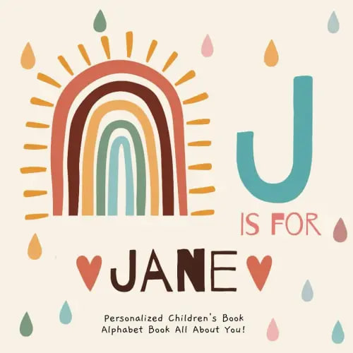 J is for Jane: A Personalized Children's Book: An Alphabet Adventure All About You!
