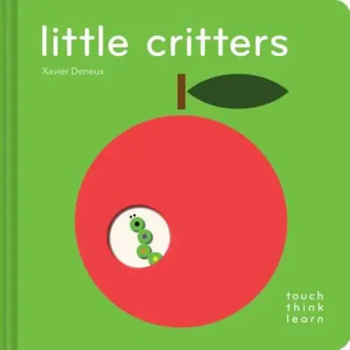 Touchthinklearn: Little Critters a book by Xavier Deneux - Bookshop.org US