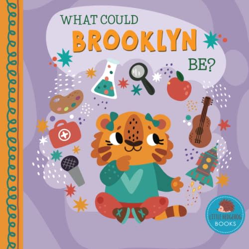 What Could Brooklyn Be?: A Personalized Picture Book for Young Children (Personalized Name Kids Books)