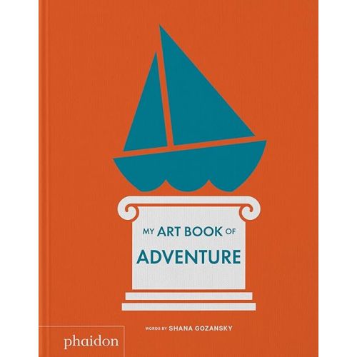 My Art Book of Adventure (My Art Books) Board book – September 6, 2023