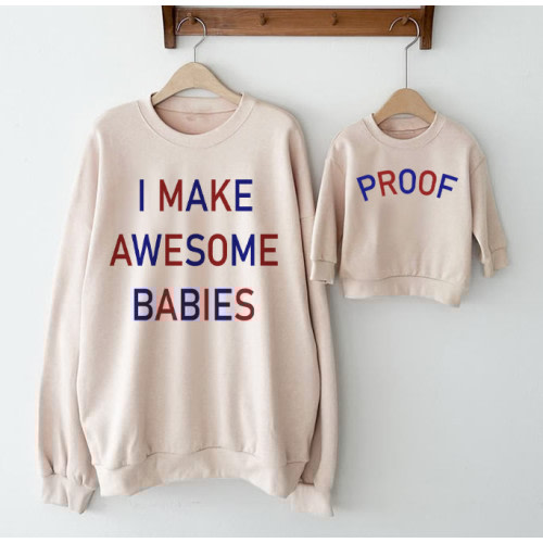 I MAKE AWESOME BABIES/PROOF Mommy And Me Family Sweatshirt - L adult; 2x 3-6 months