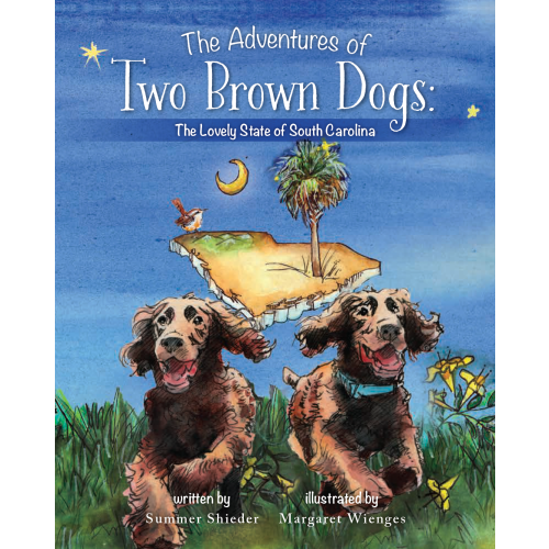 The Adventures of Two Brown Dogs: The Lovely State of South Carolina – Summer Shieder Author