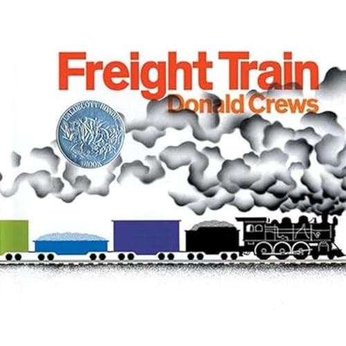 Freight Train: A Caldecott Honor Award Winner
