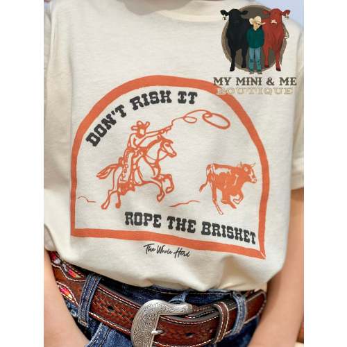 Don’t Risk It Rope The Brisket – MY MINI & ME