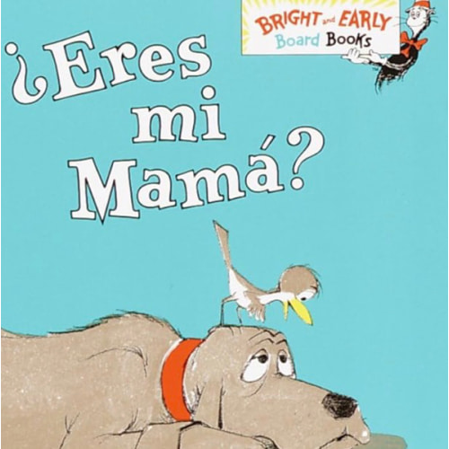 ¿Eres tú mi mamá? (Are You My Mother? Spanish Edition)
