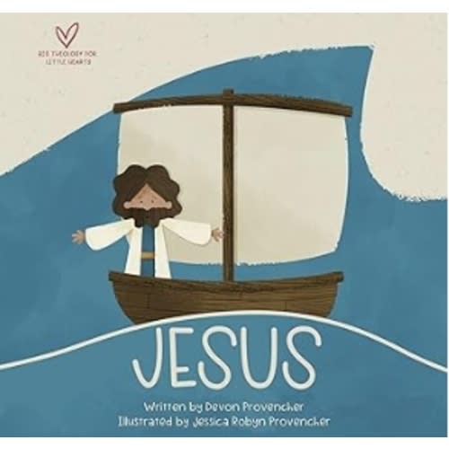 Jesus: "A Theological Primer Series" (Big Theology for Little Hearts)