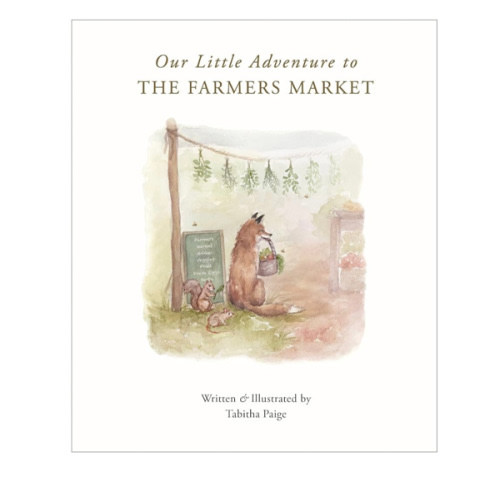 Our Little Adventure to the Farmers Market (Tabitha Paige Children's Book Series)