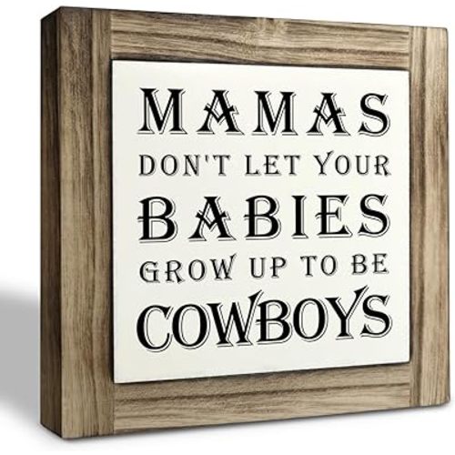 Inspirational Wood Signs, Box Wood Plaques Desk Décor, Baby Newborn Son Boy Infant Nursery Bedroom Decor, Table Art Signs, Decorative Plaque for Home, Mamas Don't Let Your Babies Grow Up To Be Cowboys