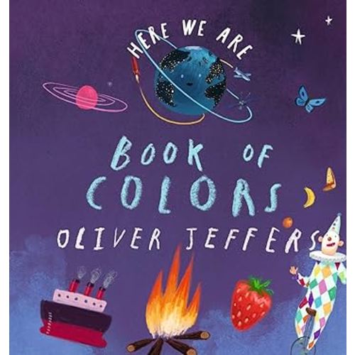 Here We Are: Book of Colors - Board Book (Oliver Jeffers)