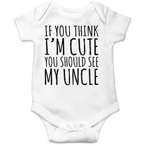 AW Fashions If You Think Im Cute You Should See My Uncle Baby Bodysuit Newborn Clothes Cute Boy Outfits