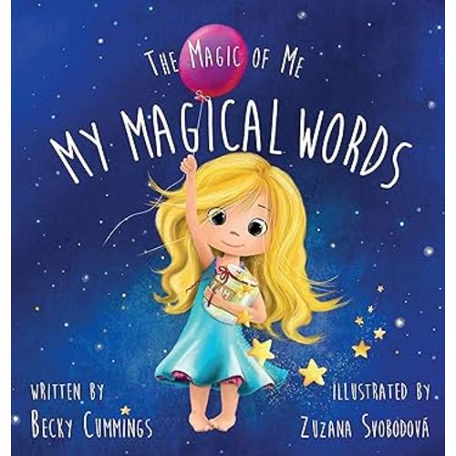 My Magical Words - Teach Kids to Use Words to Boost their Confidence and Self-Esteem! (The Magic of Me)