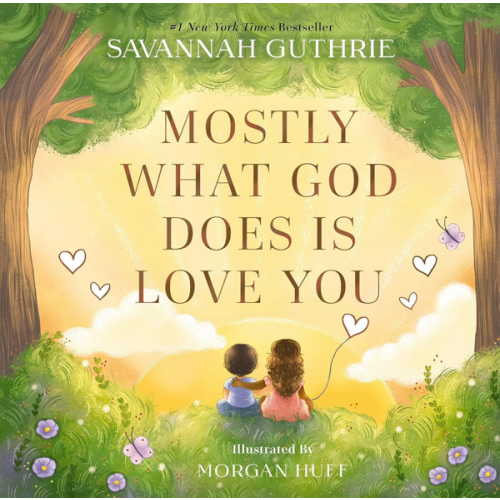 Mostly What God Does is Love You
