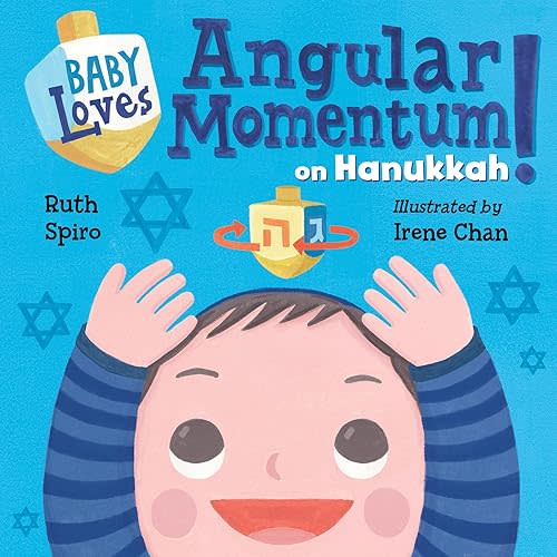 Baby Loves Angular Momentum on Hanukkah! (Baby Loves Science) Board book – August 24, 2021