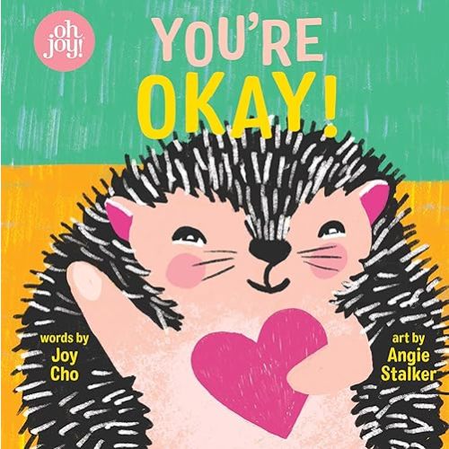 You're Okay! An Oh Joy! Book Board book – August 4, 2020