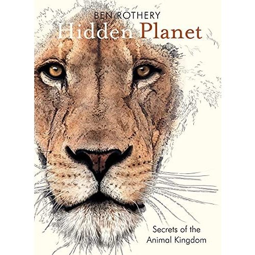 Hidden Planet: Secrets of the Animal Kingdom (Rothery's Animal Planet Series)