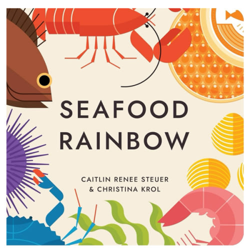 Seafood Rainbow Board Book: Ocean Food Rhymes, Colors & Shapes. Baby-Toddler Learning 0-4 Years. Read-Aloud Early Reader, Preschool Fun, Classroom Must Have & Gift By Chunky Deli