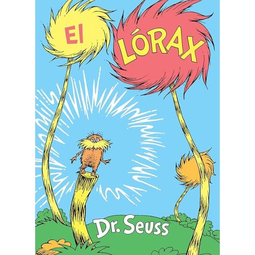 El Lórax (The Lorax Spanish Edition) (Classic Seuss) Hardcover – Picture Book, March 26, 2019