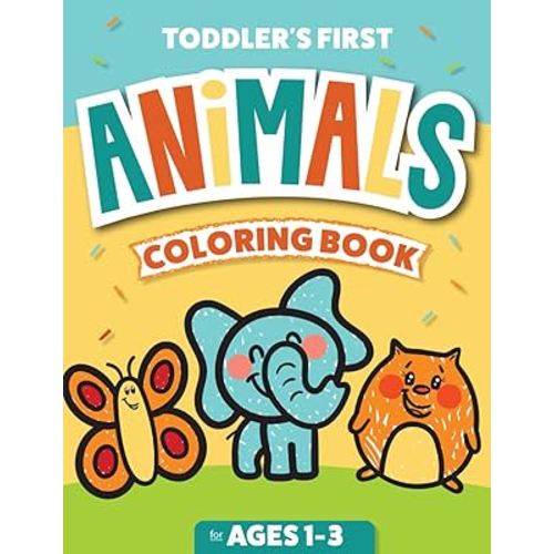 Toddler's First Animals Coloring Book: 100+ Pages | for Ages 1-3