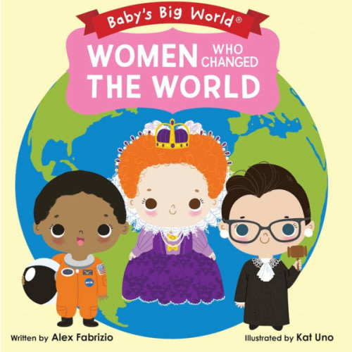 Women Who Changed the World (Baby's Big World)