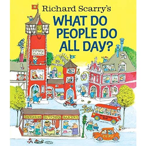 Richard Scarry's What Do People Do All Day? (Richard Scarry's Busy World)