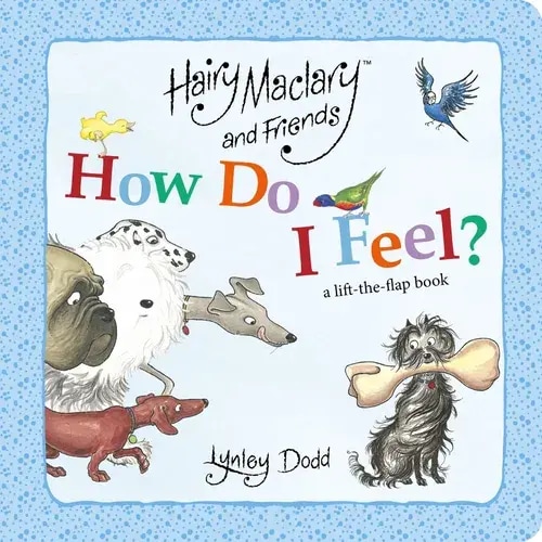 Hairy Maclary And Friends How Do I Feel? A lift-the-flap book | Baby Bunting AU
