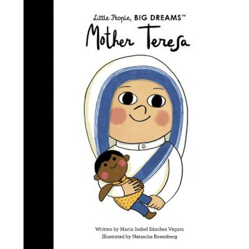 Mother Teresa - (little People, Big Dreams) By Maria Isabel Sanchez Vegara (paperback)