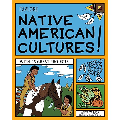 Explore Native American Cultures!: With 25 Great Projects (Explore Your World)