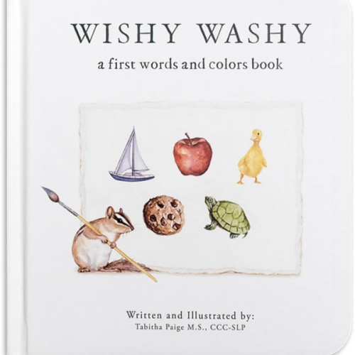 Wishy Washy: A Board Book of First Words and Colors for Growing Minds (Tabitha Paige Children's Book Series)